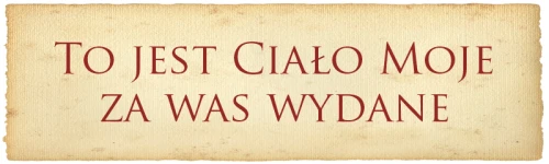 100x30 cm To jest Ciało Moje.png